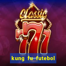 kung fu futebol clube dublado torrent